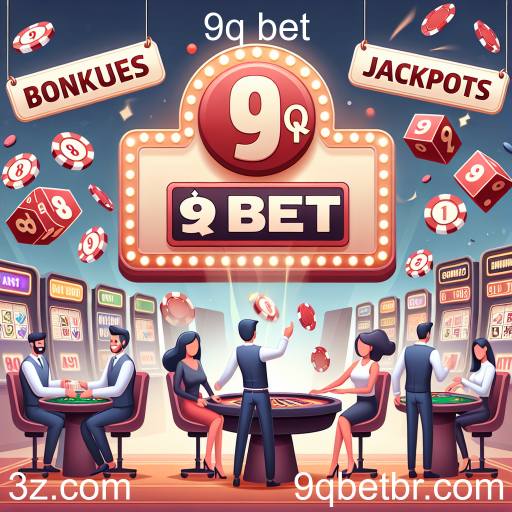 Bonificações na 9q bet: Aumente suas Chances de Ganhar